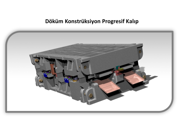Döküm Konstrüksiyon Progresif Kalıp